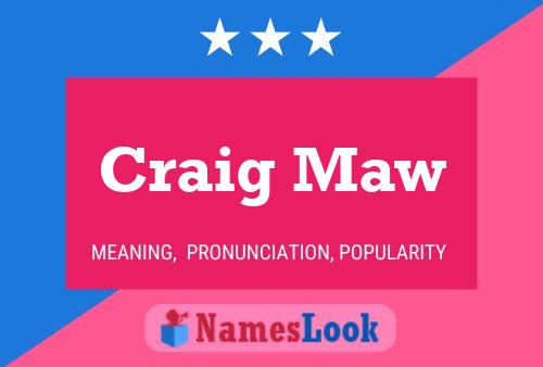 Affiche de nom Craig Maw