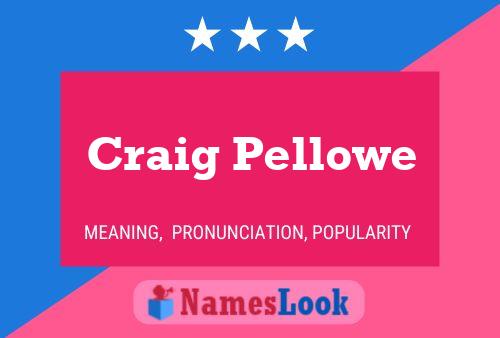 Affiche de nom Craig Pellowe