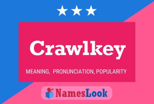 Affiche de nom Crawlkey