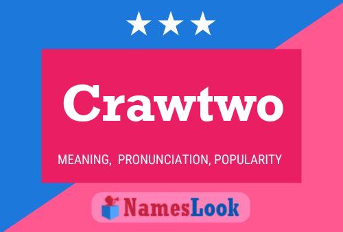 Affiche de nom Crawtwo