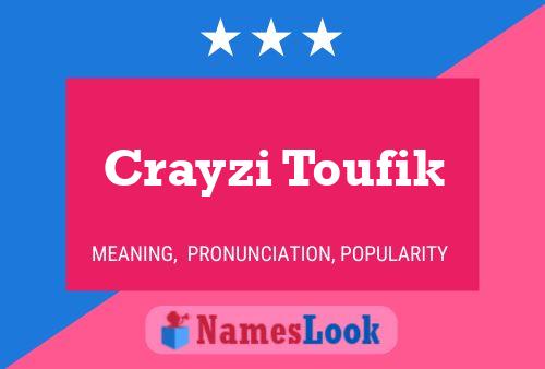 Affiche de nom Crayzi Toufik