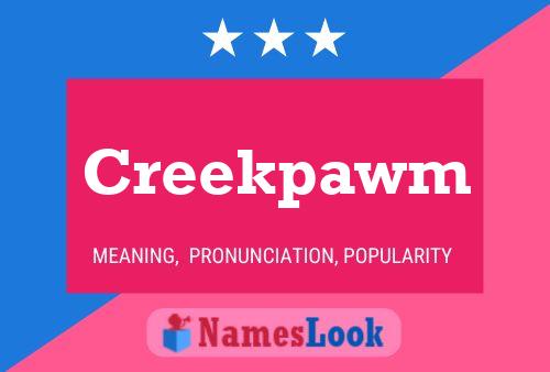 Affiche de nom Creekpawm