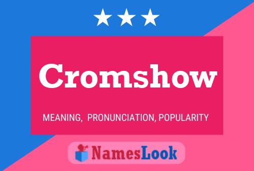 Affiche de nom Cromshow