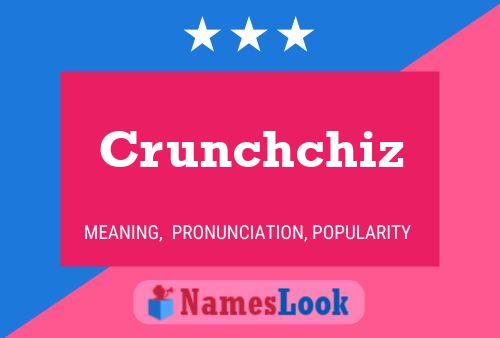 Affiche de nom Crunchchiz