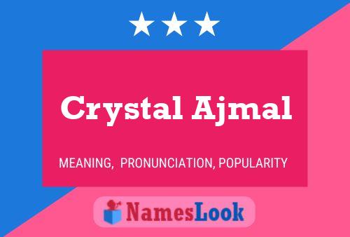 Affiche de nom Crystal Ajmal