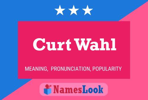 Affiche de nom Curt Wahl