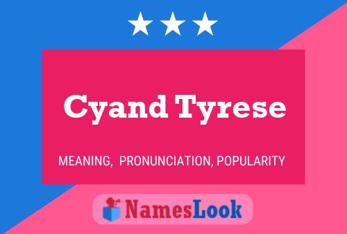 Affiche de nom Cyand Tyrese