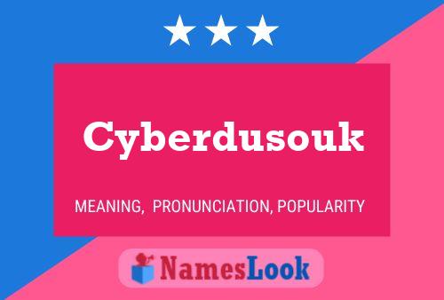 Affiche de nom Cyberdusouk