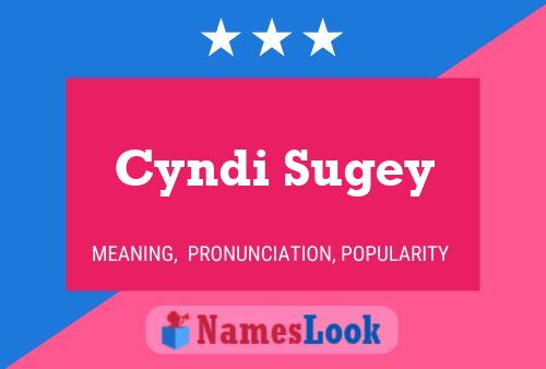 Affiche de nom Cyndi Sugey