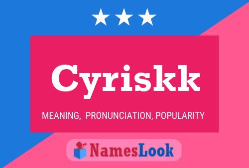 Affiche de nom Cyriskk