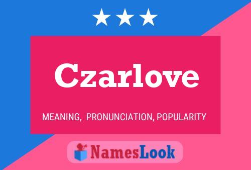 Affiche de nom Czarlove