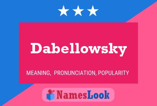 Affiche de nom Dabellowsky