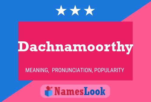 Affiche de nom Dachnamoorthy