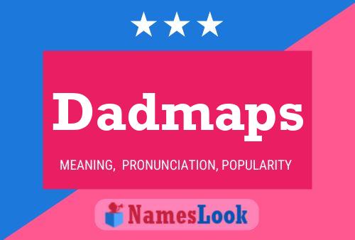 Affiche de nom Dadmaps