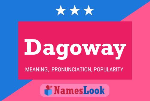 Affiche de nom Dagoway