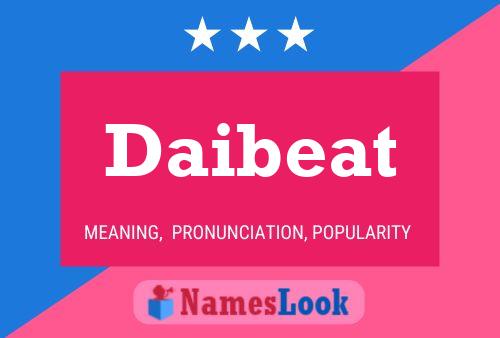 Affiche de nom Daibeat