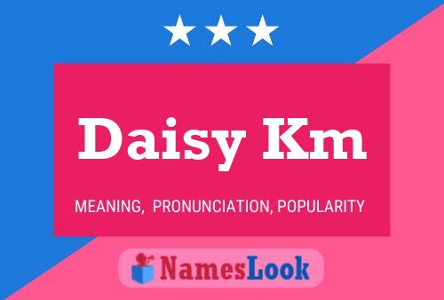 Affiche de nom Daisy Km