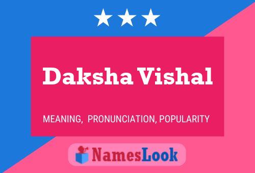 Affiche de nom Daksha Vishal