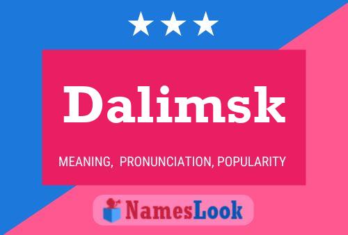 Affiche de nom Dalimsk