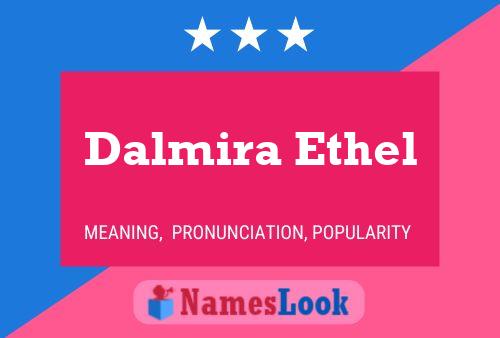 Affiche de nom Dalmira Ethel