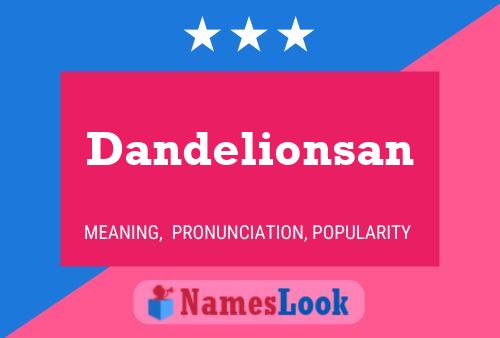 Affiche de nom Dandelionsan