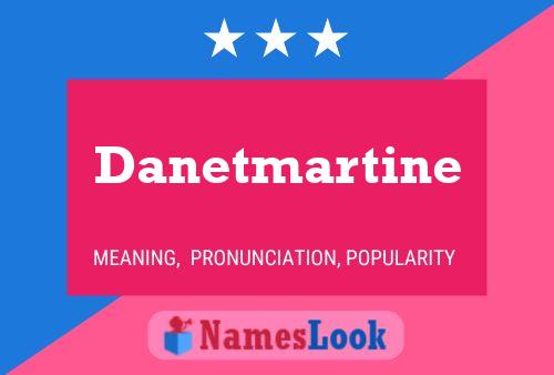 Affiche de nom Danetmartine