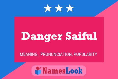 Affiche de nom Danger Saiful