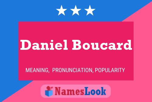 Affiche de nom Daniel Boucard