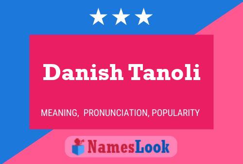 Affiche de nom Danish Tanoli