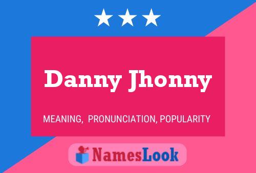 Affiche de nom Danny Jhonny