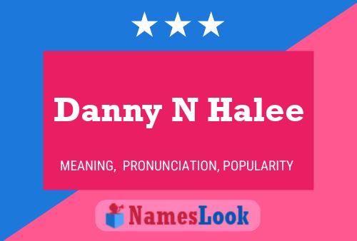 Affiche de nom Danny N Halee