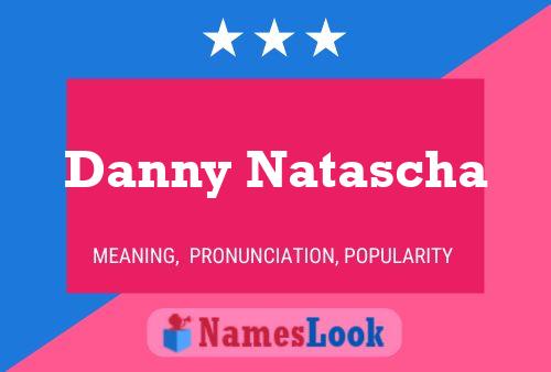 Affiche de nom Danny Natascha