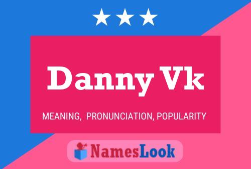 Affiche de nom Danny Vk