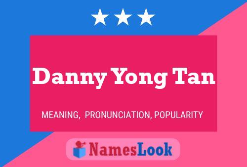 Affiche de nom Danny Yong Tan