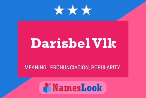 Affiche de nom Darisbel Vlk