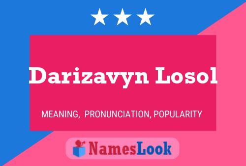 Affiche de nom Darizavyn Losol