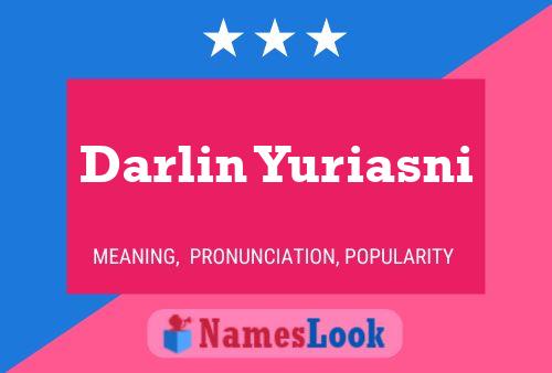 Affiche de nom Darlin Yuriasni