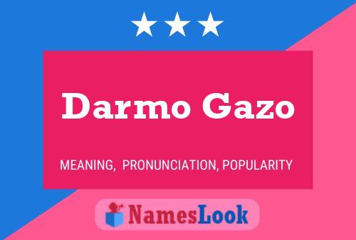 Affiche de nom Darmo Gazo