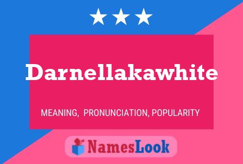 Affiche de nom Darnellakawhite