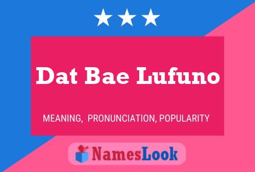 Affiche de nom Dat Bae Lufuno