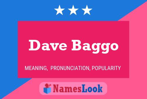 Affiche de nom Dave Baggo