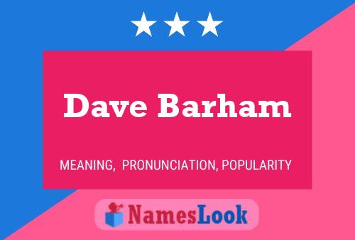 Affiche de nom Dave Barham