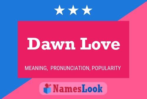 Affiche de nom Dawn Love