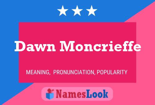 Affiche de nom Dawn Moncrieffe