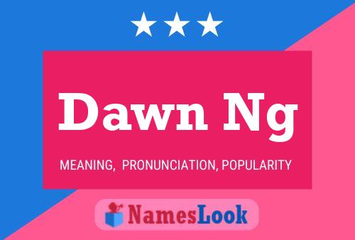 Affiche de nom Dawn Ng