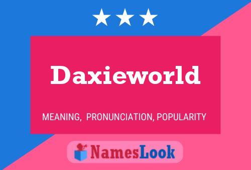 Affiche de nom Daxieworld