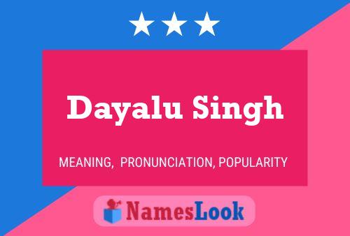 Affiche de nom Dayalu Singh