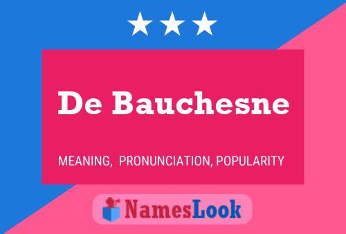 Affiche de nom De Bauchesne