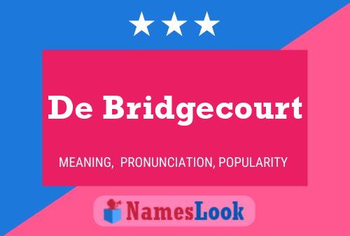 Affiche de nom De Bridgecourt