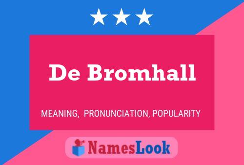 Affiche de nom De Bromhall